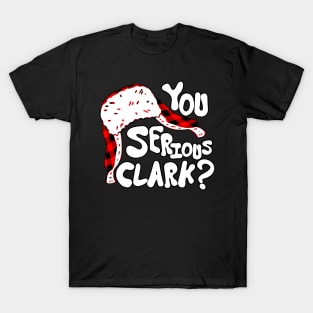 Are Sou Serious Clark? T-Shirt